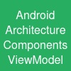 Android Architecture Components ViewModel