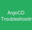 ArgoCD Troubleshooting