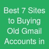 Best 7 Sites to Buying Old Gmail Accounts in