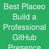 Best Placeo Build a Professional GitHub Presence