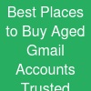 Best Places to Buy Aged Gmail Accounts: Trusted Sources You Can Rely On