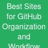 Best Sites for GitHub Organization and Workflow