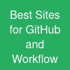 Best Sites for GitHub  and Workflow