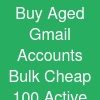 Buy Aged Gmail Accounts Bulk Cheap & 100% Active Accounts