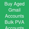 Buy Aged Gmail Accounts:* Bulk PVA Accounts