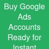 Buy Google Ads Accounts | Ready for Instant Advertising