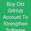 Buy Old GitHub Account To Strengthen Software Deployment