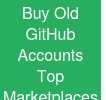 Buy Old GitHub Accounts: Top Marketplaces Compared for 2026