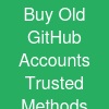 Buy Old GitHub Accounts: Trusted Methods