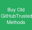 Buy Old GitHubTrusted Methods