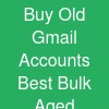 Buy Old Gmail Accounts Best Bulk Aged Accounts Shop