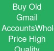 Buy Old Gmail Accounts:Wholesaler Price & High Quality
