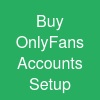 Buy OnlyFans Accounts : Setup