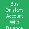 Buy Onlyfans Account With Balance