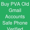 Buy PVA Old Gmail Accounts:  Safe & Phone Verified