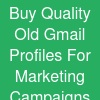 Buy Quality Old Gmail Profiles For Marketing Campaigns