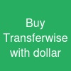 Buy Transferwise with dollar