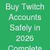Buy Twitch Accounts Safely in 2026 – Complete Beginner's Guide