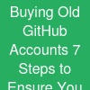 Buying Old GitHub Accounts? 7 Steps to Ensure You gET a ...