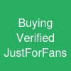 Buying Verified JustForFans