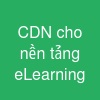 CDN cho nền tảng eLearning