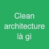 Clean architecture là gì