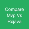 Compare Mvp Vs Rxjava