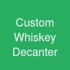 Custom Whiskey Decanter