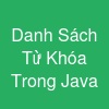 Danh Sách Từ Khóa Trong Java