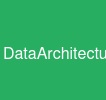 DataArchitecture