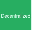 Decentralized