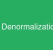 Denormalization