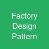 Factory Design Pattern