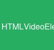 HTMLVideoElement