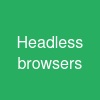 Headless browsers