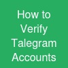 How to Verify Talegram Accounts