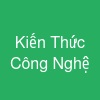 Kiến Thức Công Nghệ