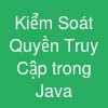 Kiểm Soát Quyền Truy Cập trong Java