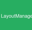 LayoutManager