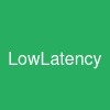 LowLatency