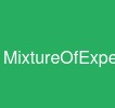 MixtureOfExperts