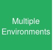 Multiple Environments