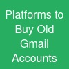 Platforms to Buy Old Gmail Accounts