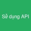 Sử dụng API