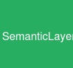 SemanticLayer