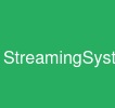 StreamingSystems