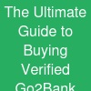 The Ultimate Guide to Buying Verified Go2Bank Accounts