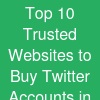 Top 10 Trusted Websites to Buy Twitter Accounts in 2026
