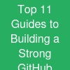 Top 11 Guides to Building a Strong GitHub Profile