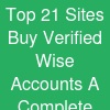 Top 21 Sites Buy Verified Wise Accounts: A Complete